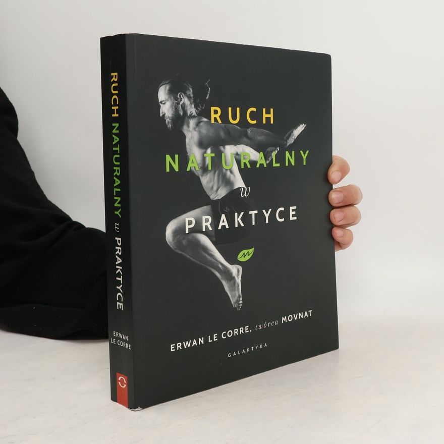Erwan Le Corre Ruch Naturalny w Praktyce