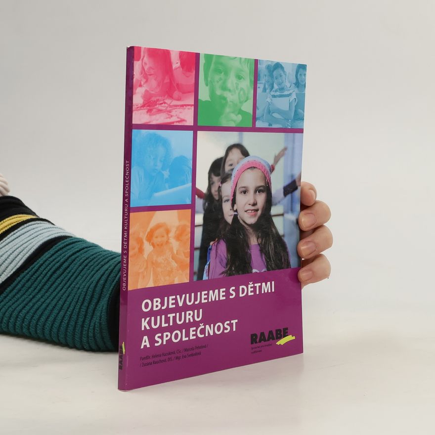 Helena Hazuková Objevujeme s dětmi kulturu a společnost. Dítě a společnost