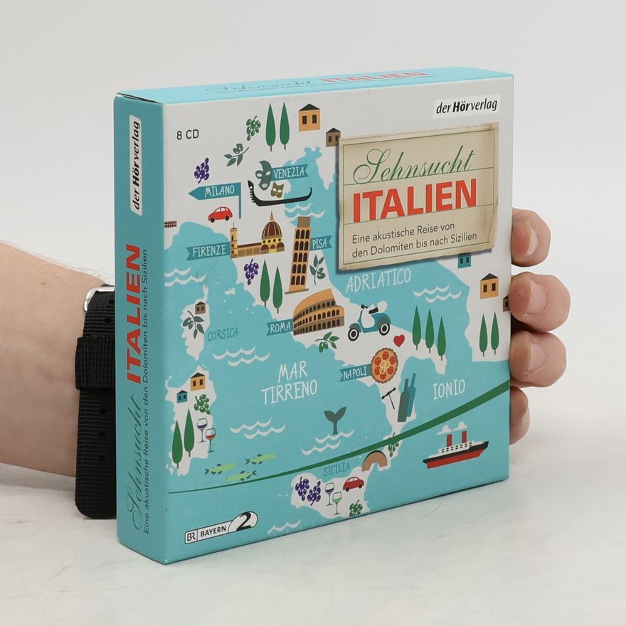 Wolf Gaudlitz Sehnsuchtsreisen - 1: Sehnsucht Italien