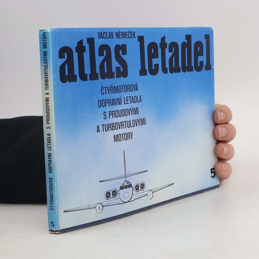 Václav Němeček Atlas letadel: Čtyřmotorová dopravní letadla s proudovými a turbovrtulovými motory