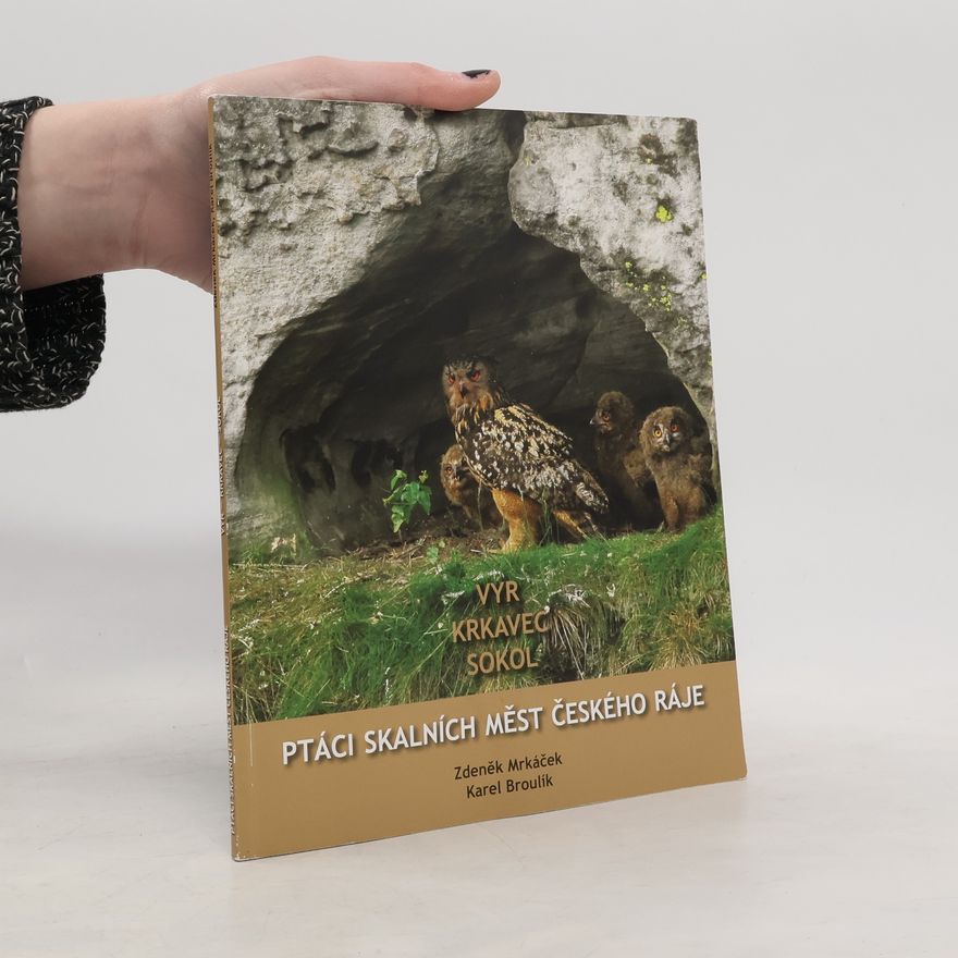 Karel Broulík Ptáci skalních měst Českého ráje