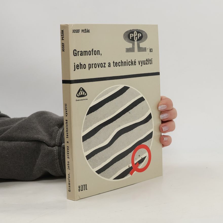 Josef Pešák Gramofon, jeho provoz a technické využití