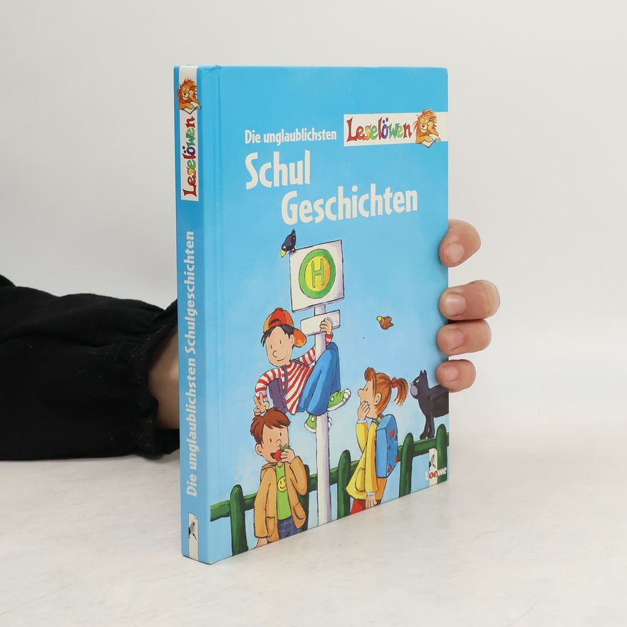 Kolektiv autorů Die unglaublichsten Leselöwen-Schulgeschichten