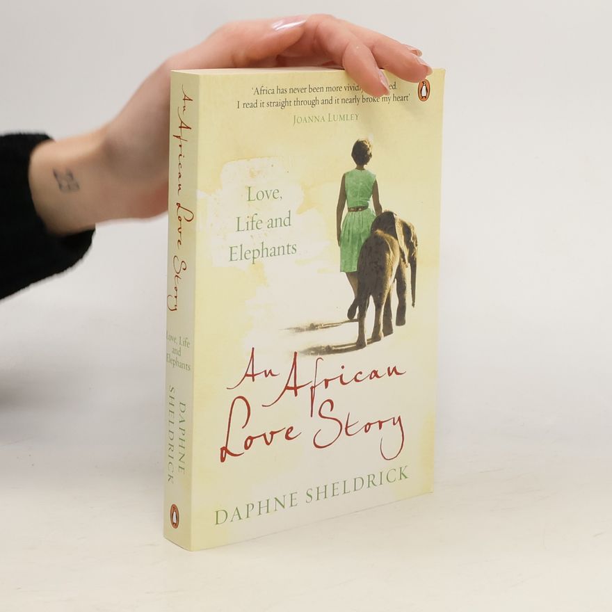 Daphne Sheldrick An African Love Story