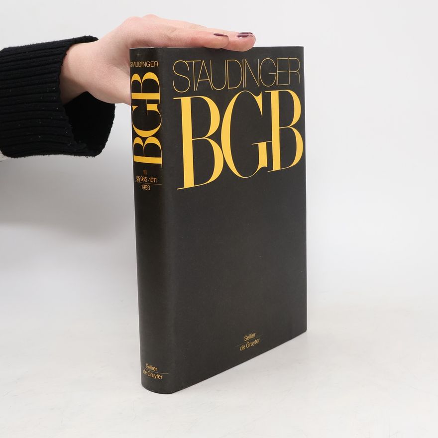 Karl Heinz Gursky J. von Staudingers Kommentar zum Bürgerlichen Gesetzbuch : mit Einführungsgesetz und Nebengesetzen. Buch 3. Sachenrecht. - §§ 985 - 1011