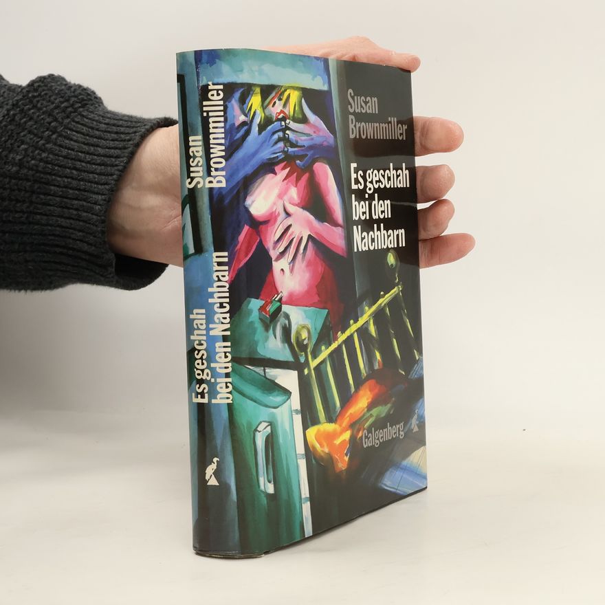 Susan Brownmiller Es geschah bei den Nachbarn