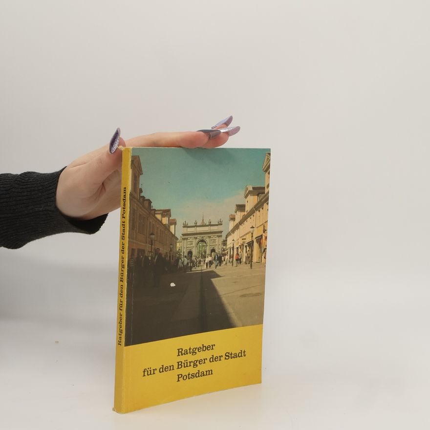 Autorenkollektiv Ratgeber für den Bürger der Stadt Potsdam