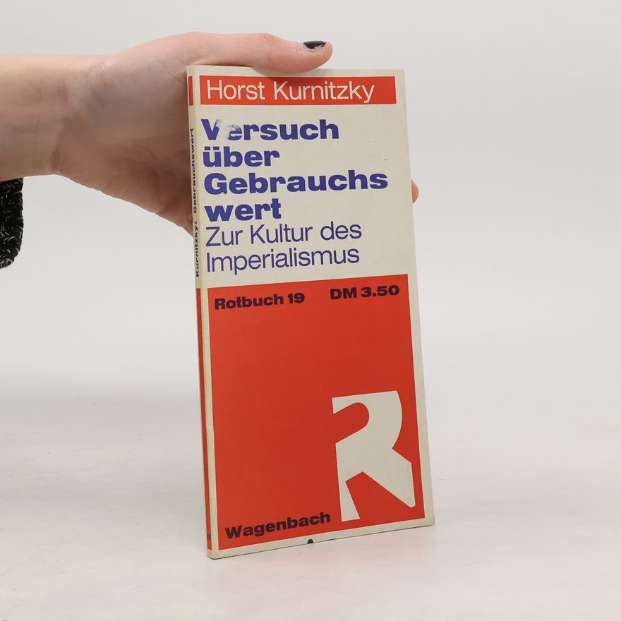 Horst Kurnitzky Versuch über Gebrauchswert