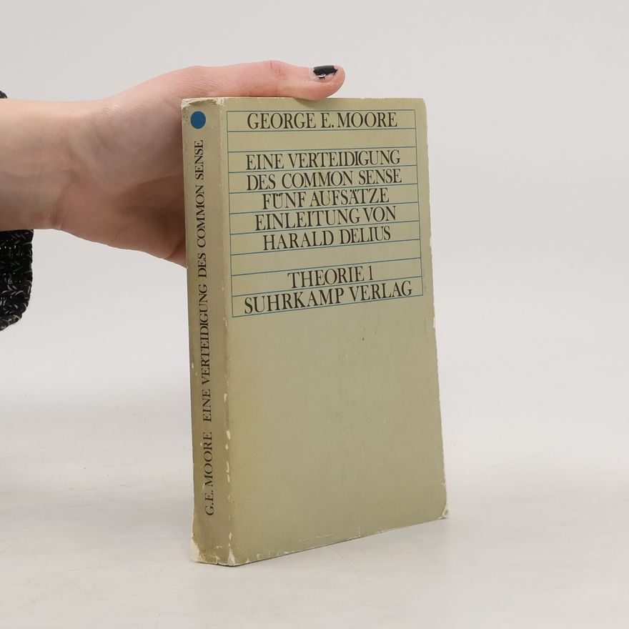 George Edward Moore Eine Verteidigung des Common Sense