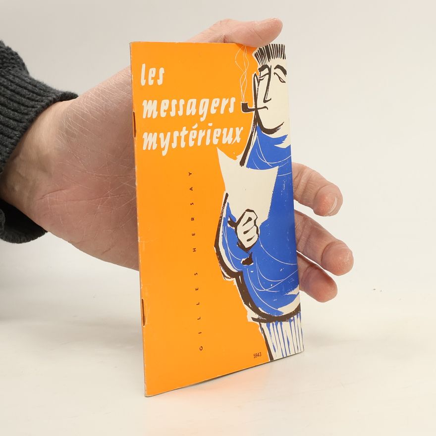Gilles Hersay Les messagers mystérieux