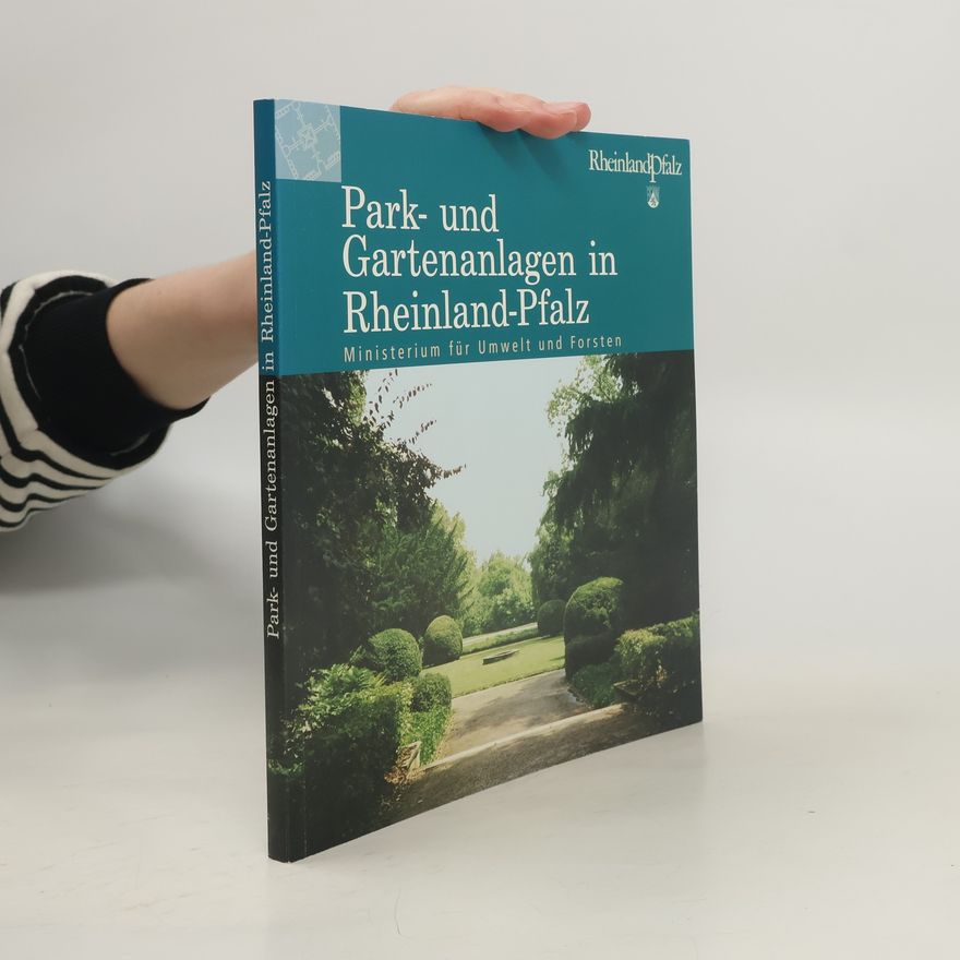 Autorenkollektiv Park- und Gartenanlagen in Rheinland-Pfalz