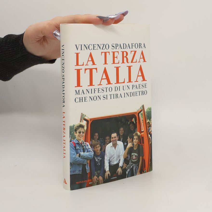 Vincenzo Spadafora La terza Italia. Manifesto di un Paese che non si tira indietro