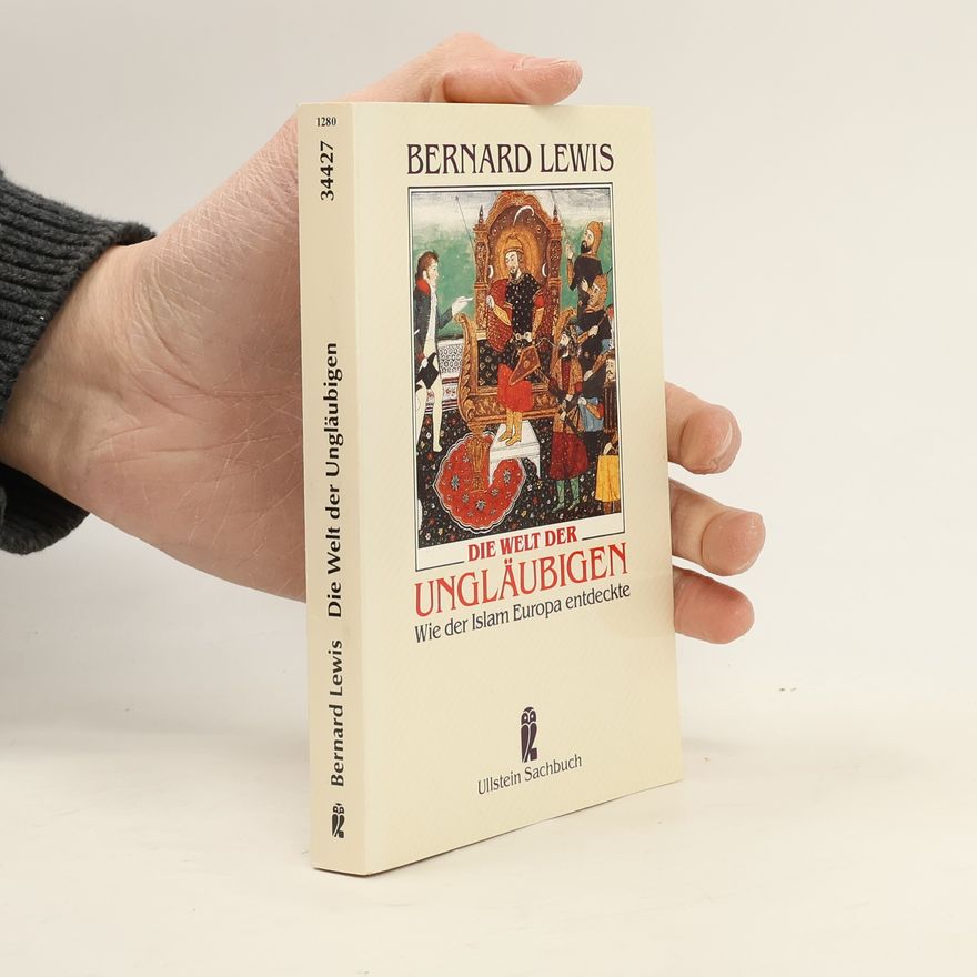 Bernard Lewis Die Welt der Ungläubigen