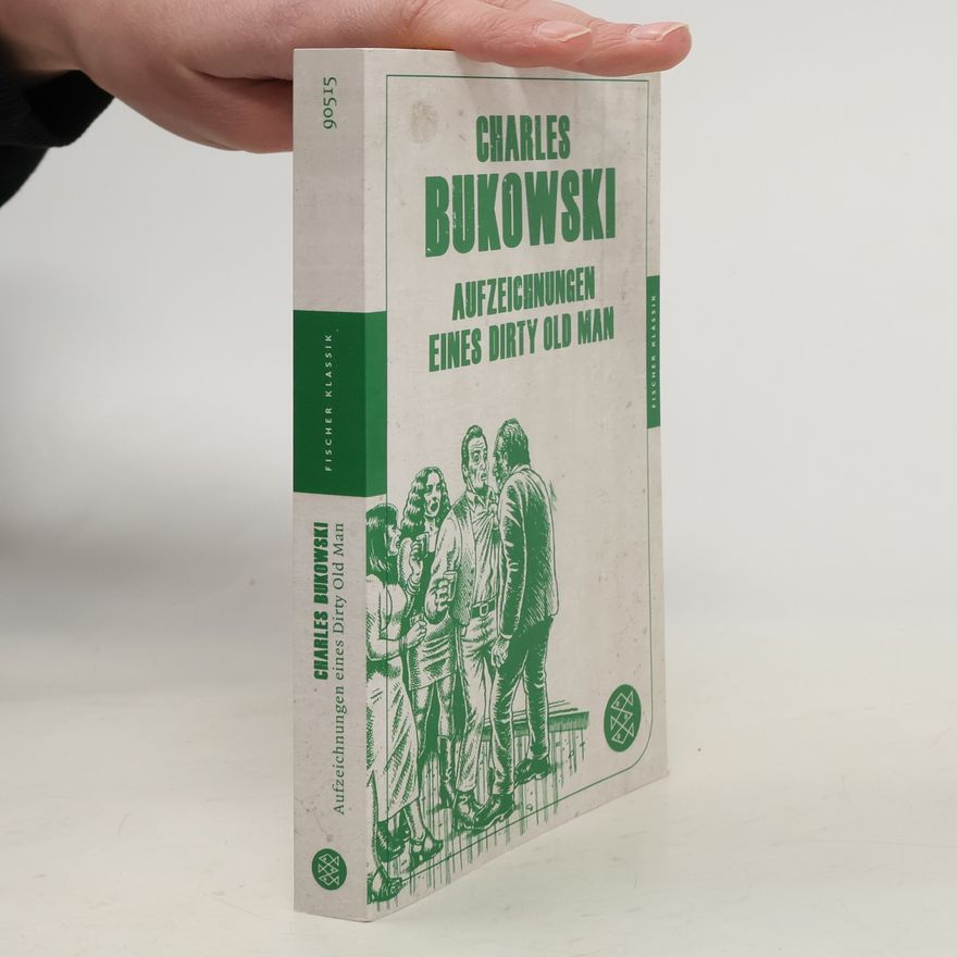 Charles Bukowski Aufzeichnungen eines Dirty Old Man