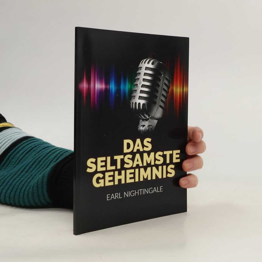 Earl Nightingale Das Seltsamste Geheimnis