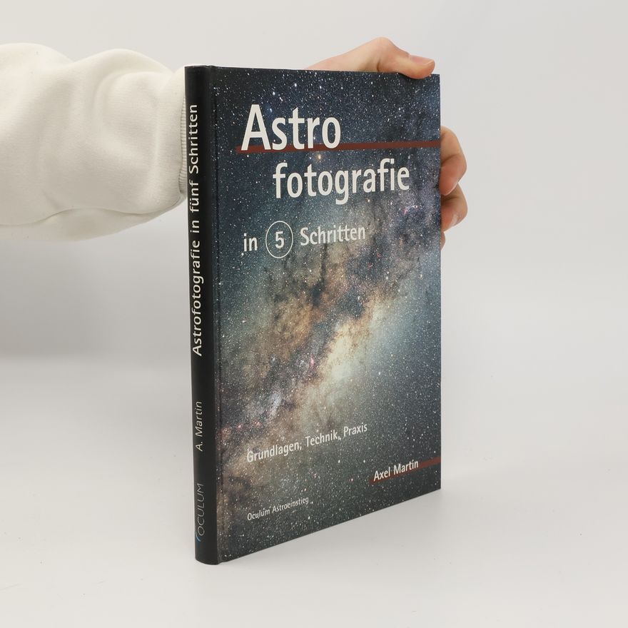 Axel Martin Astrofotografie in fünf Schritten