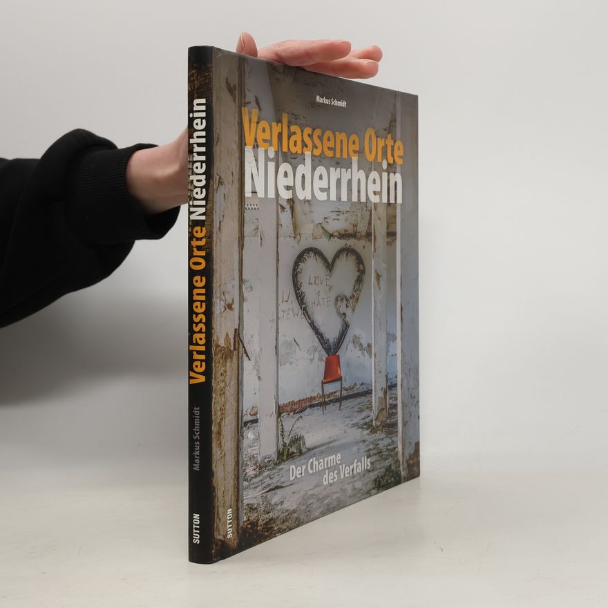 Markus Zabel Verlassene Orte Niederrhein. Der Charme des Verfalls