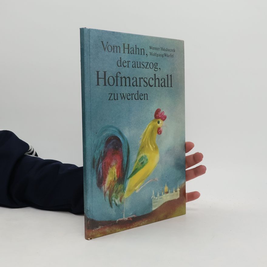 Wolfgang Würfel Vom Hahn, der auszog, Hofmarschall zu werden