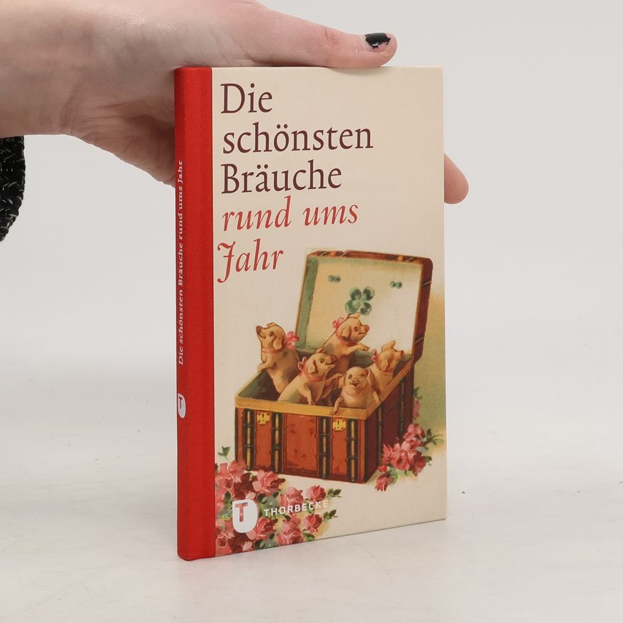 AA.VV. Die schönsten Bräuche rund ums Jahr