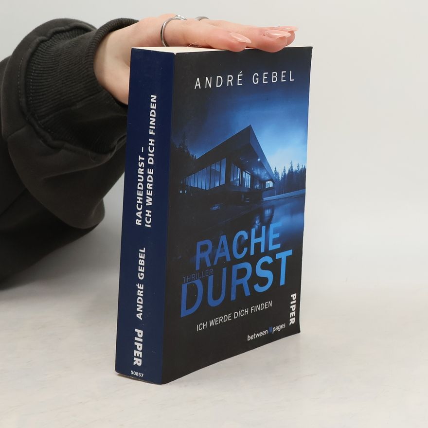 André Gebel Rachedurst – Ich werde dich finden