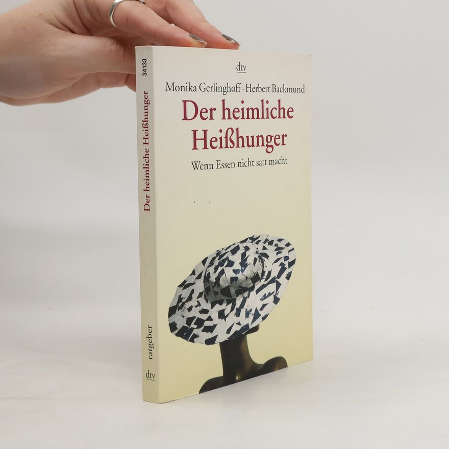 Monika Gerlinghoff Der heimliche Heißhunger