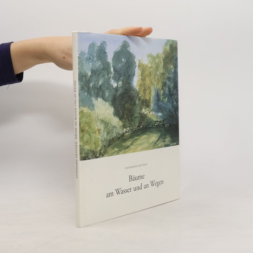 Annemarie Mevissen Bäume am Wasser und an Wegen