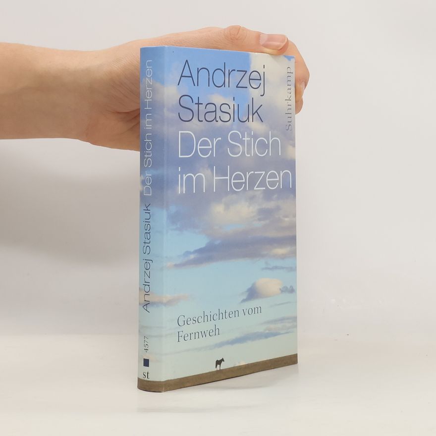 Andrzej Stasiuk Der Stich im Herzen