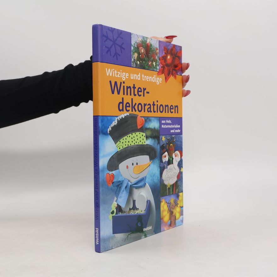 Monika Berger Witzige und trendige Winterdekorationen aus Naturmaterialien, Holz und mehr