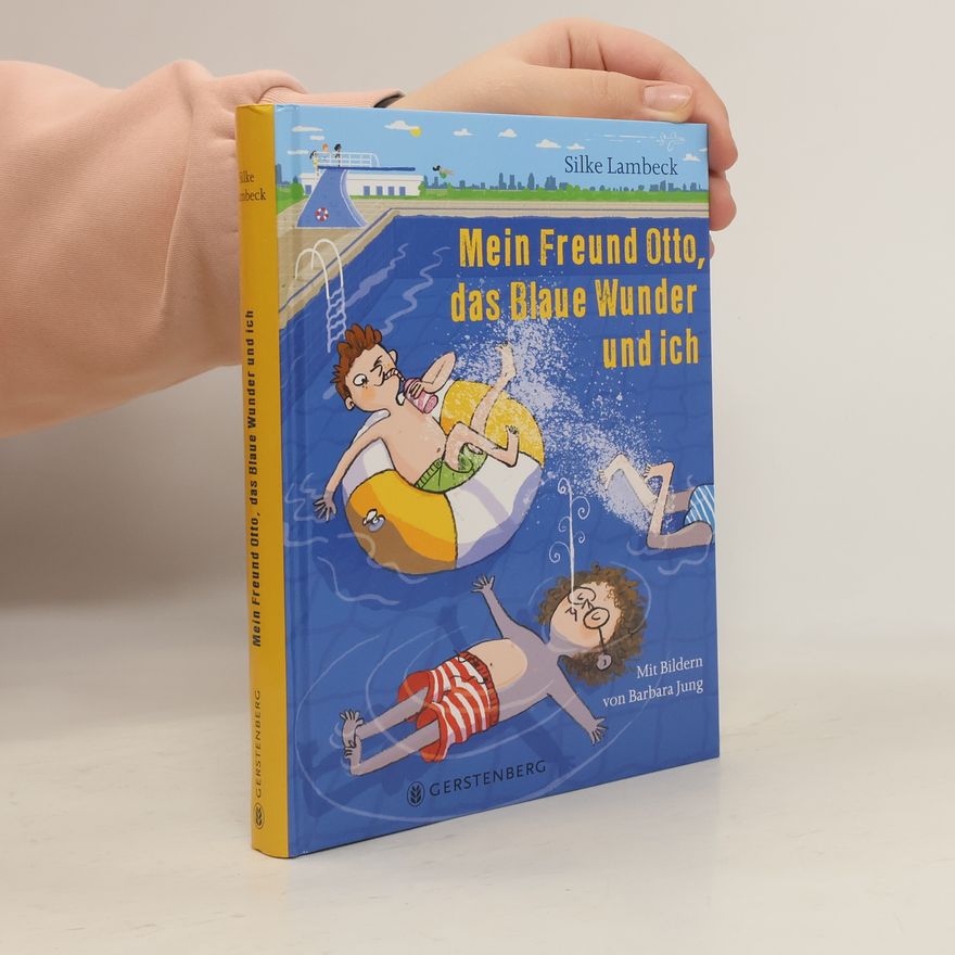 Silke Lambeck Mein Freund Otto, das Blaue Wunder und ich