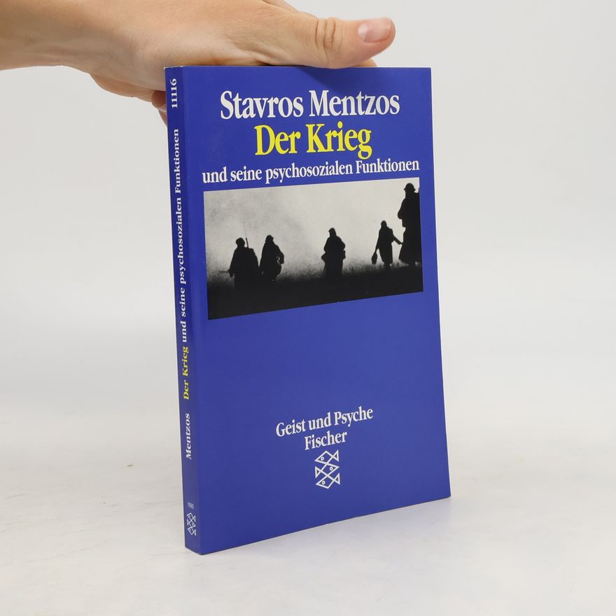 Stavros Mentzos Der Krieg und seine psychosozialen Funktionen