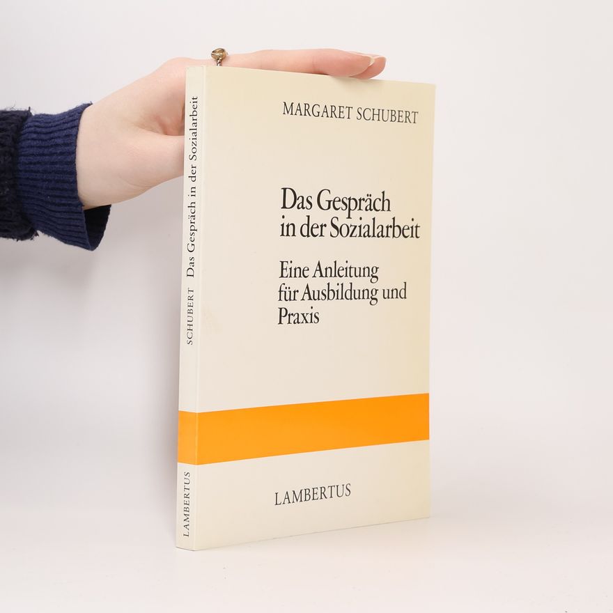 Margaret Schubert Das Gespräch in der Sozialarbeit