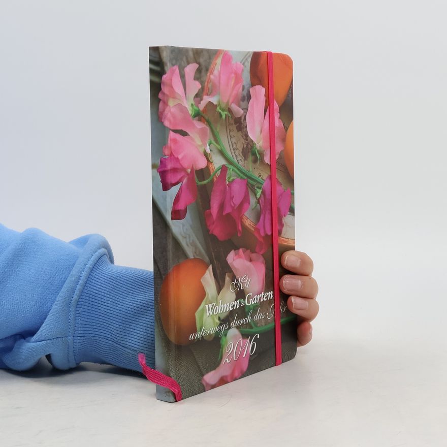 Various authors Mit Wohnen & Garten unterwegs durch das Jahr 2016