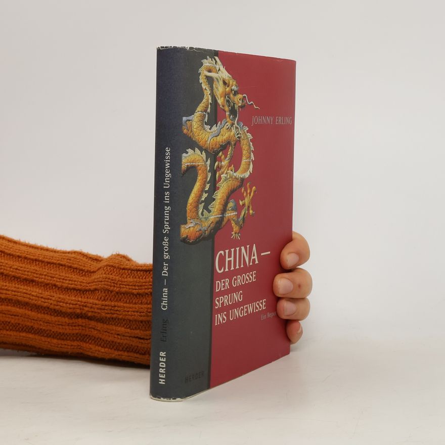 Johnny Erling China. Der große Sprung ins Ungewisse
