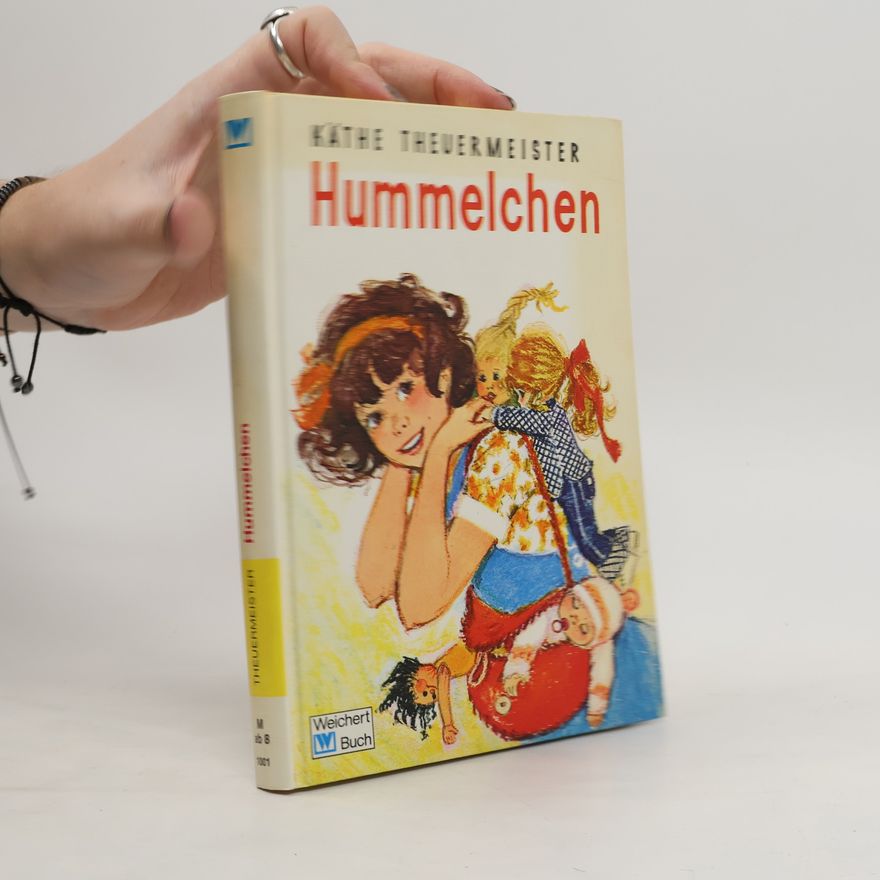 Käthe Theuermeister Hummelchen. Die fröhliche Geschichte einer kleinen Puppenmutti