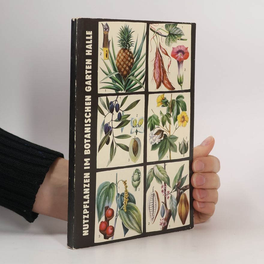 Collectif d'auteurs Nutzpflanzen im botanischen Garten Halle