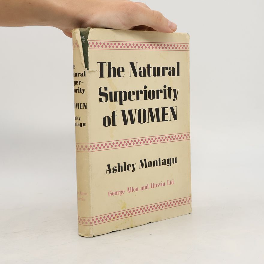 Ashley Montagu The Natural Superiority of Women
