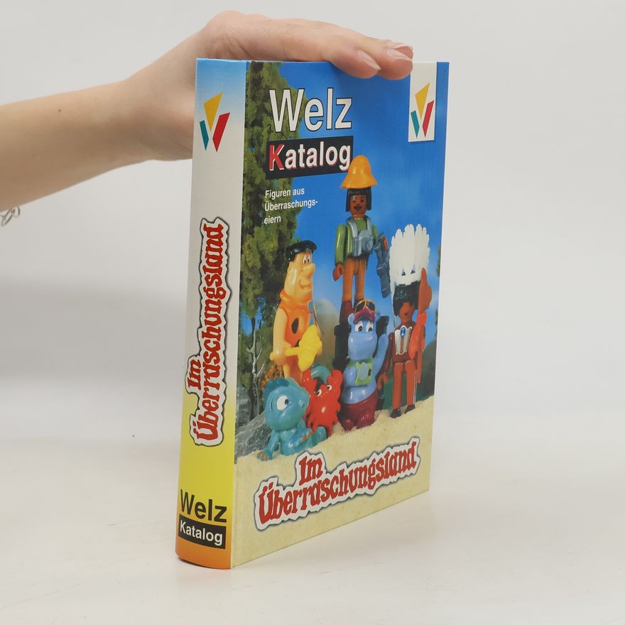 Volker Welz Welz Katalog. Im Überraschungsland.