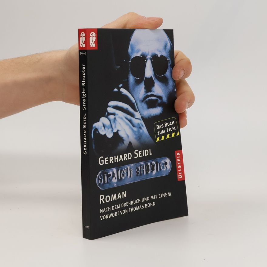 Gerhard Seidl Straight Shooter. Das Buch zum Film