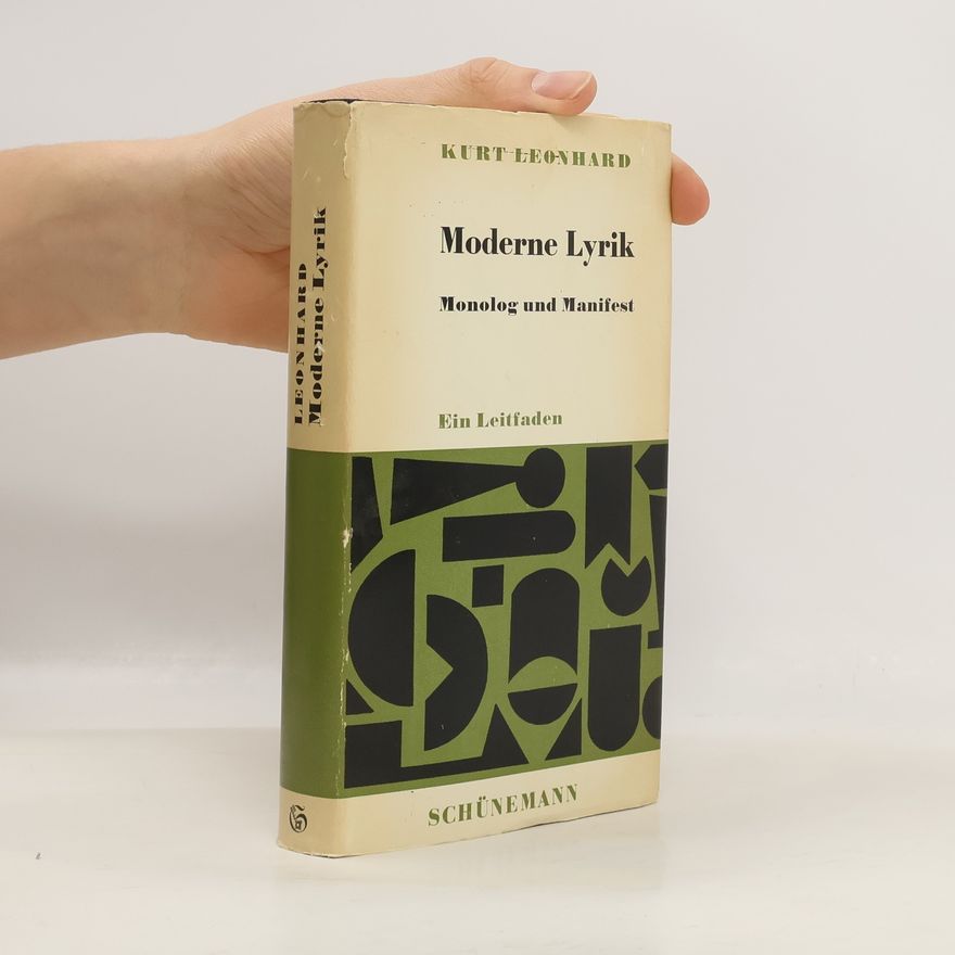 Kurt Leonhard Moderne Lyrik, Monolog und Manifest