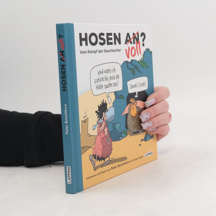 Peter Butschkow Hosen an oder voll? - Vom Kampf der Geschlechter