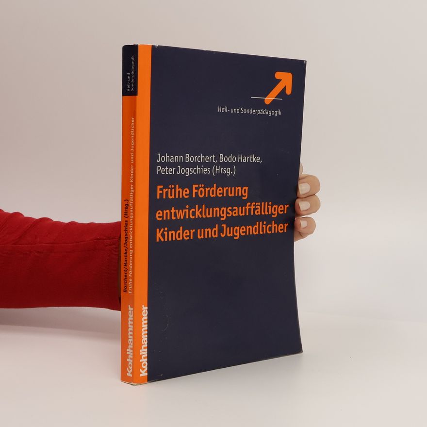 Peter Jogschies Frühe Förderung entwicklungsauffälliger Kinder und Jugendlicher