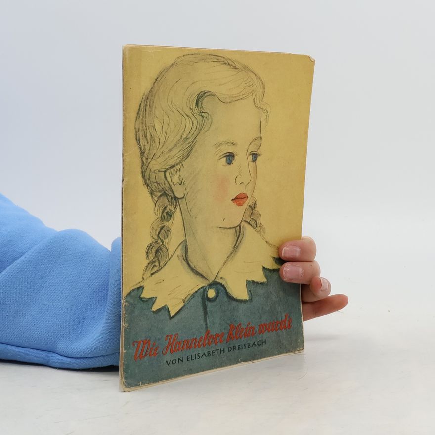 Elisabeth Dreisbach Wie Hannelore klein wurde
