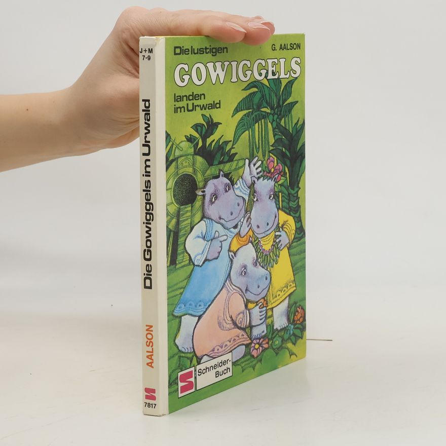 Gunnar Aalson Die lustigen Gowiggels landen im Urwald