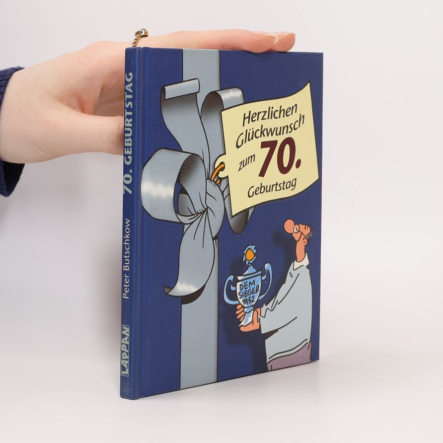 Peter Butschkow Viel-Spass-Bücher: Herzlichen Glückwunsch zum 70. Geburtstag