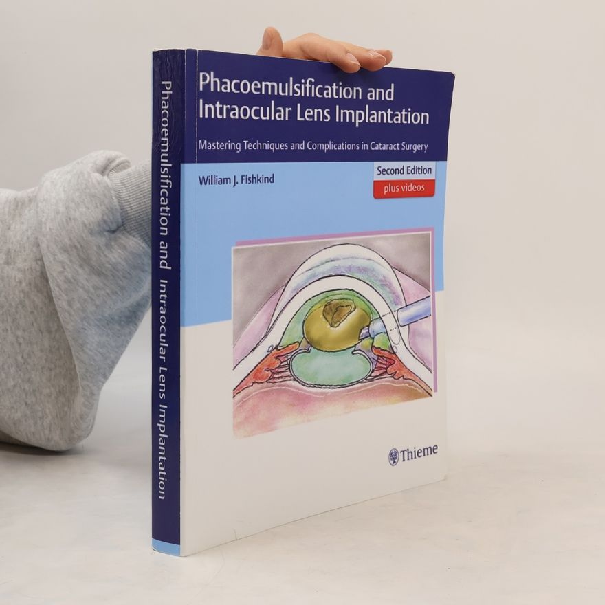 William J. Fishkind Phacoemulsification and Intraocular Lens Implantation