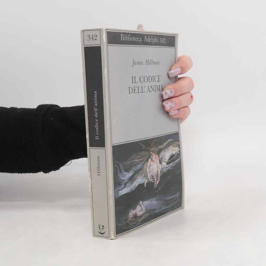 James Hillman Biblioteca Adelphi - 342: Il codice dell'anima