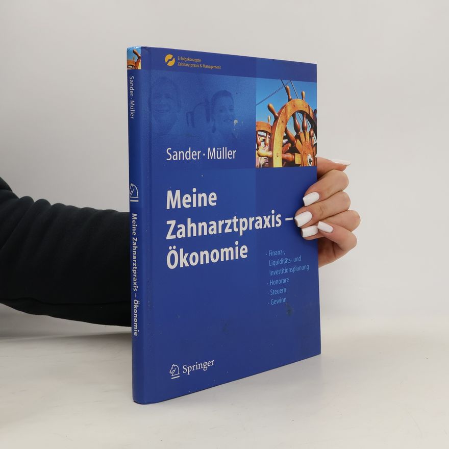 Michal-Constanze Müller Erfolgskonzepte Zahnarztpraxis & Management: Meine Zahnarztpraxis – Ökonomie