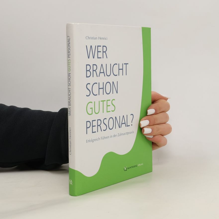 Christian Henrici Wer braucht schon gutes Personal?
