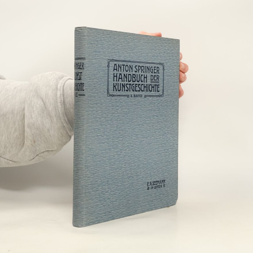 Anton Springer Handbuch der Kunstgeschichte III