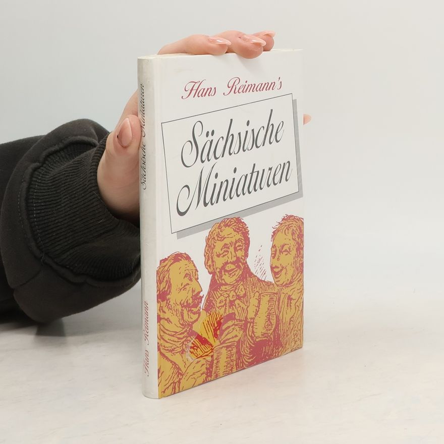 Hans Reimann Hans Reimanns sächsische Miniaturen
